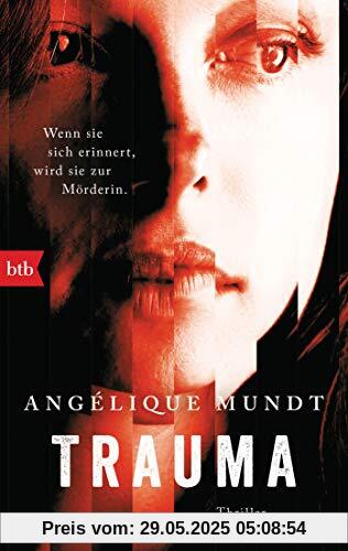 Trauma: Wenn sie sich erinnert, wird sie zur Mörderin. Thriller Trauma: Wenn sie sich erinnert, wird sie zur Mörderin. Thriller