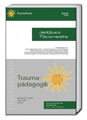 Traumapädagogik: Jahrbuch Psychotherapie - Internationale Zeitschrift für PsychoPraxis - Heft 5 - 2025/ 5. Jahrgang Traumapädagogik: Jahrbuch Psychotherapie - Internationale Zeitschrift für PsychoPraxis - Heft 5 - 2025/ 5. Jahrgang von Traugott Bautz