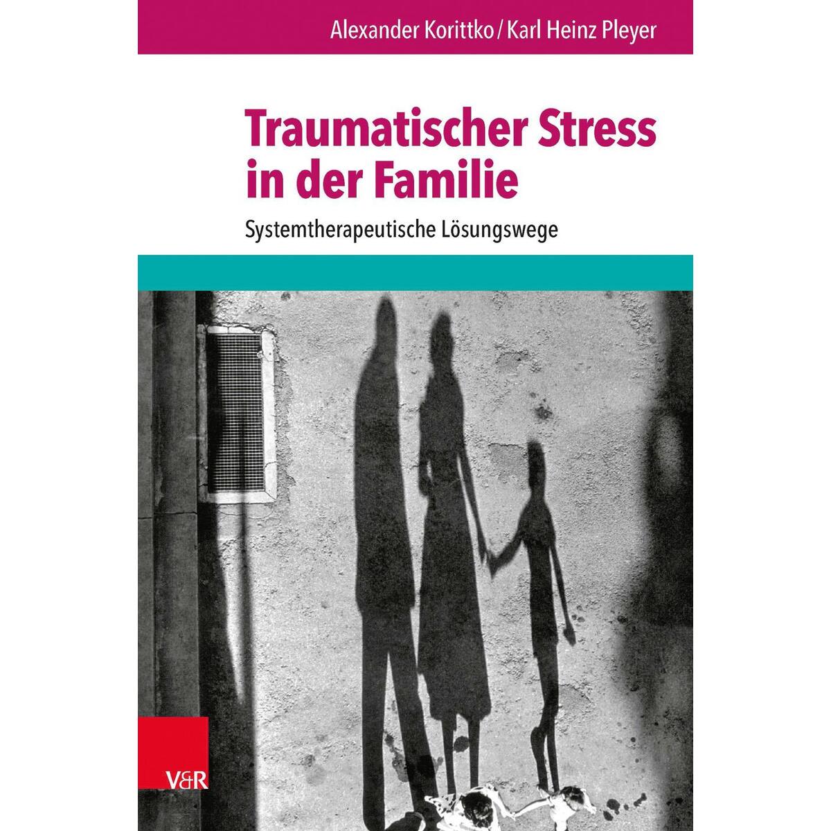 Traumatischer Stress in der Familie von Vandenhoeck + Ruprecht