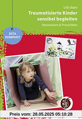 Traumatisierte Kinder sensibel begleiten: Basiswissen und Praxisideen (Beltz Nikolo)