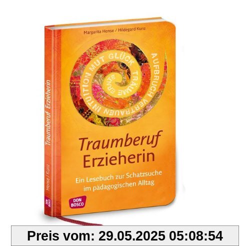 Traumberuf Erzieherin - Ein Lesebuch zur Schatzsuche im pädagogischen Alltag