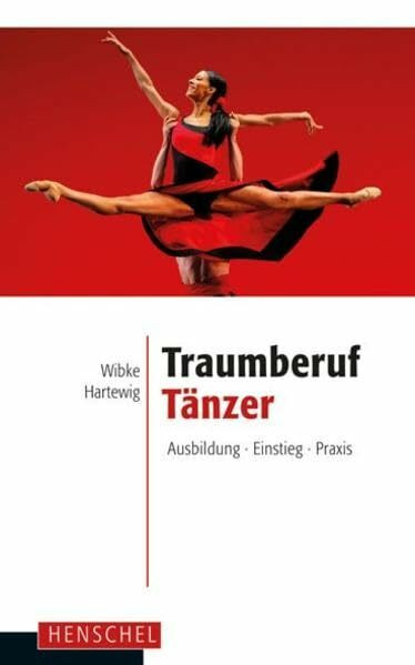 Traumberuf Tänzer: Ausbildung, Einstieg, Praxis Traumberuf Tänzer: Ausbildung, Einstieg, Praxis
