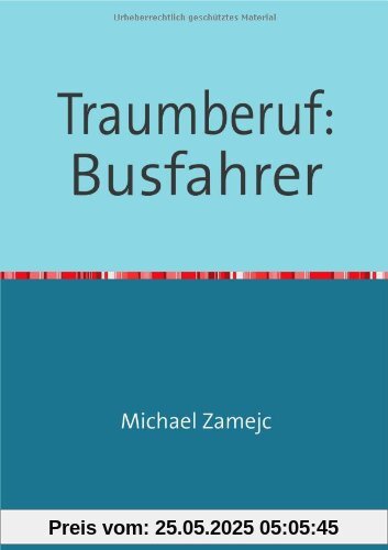 Traumberuf: Busfahrer