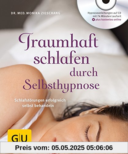 Traumhaft schlafen durch Selbsthypnose (mit CD): Schlafstörungen erfolgreich selbst behandeln (GU Multimedia Körper, Geist & Seele)