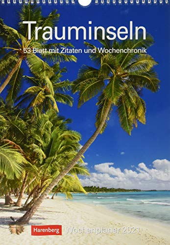 Trauminseln Kalender 2021: Wochenplaner, 53 Blatt mit Zitaten und Wochenchronik von Harenberg