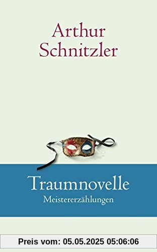 Traumnovelle: Meistererzählungen (Klassiker der Weltliteratur)
