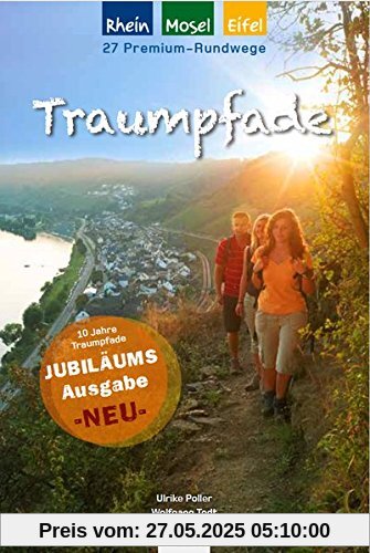 Traumpfade - Jubiläumsausgabe: 27 Premium-Rundwege am Rhein, an der Mosel und in der Eifel