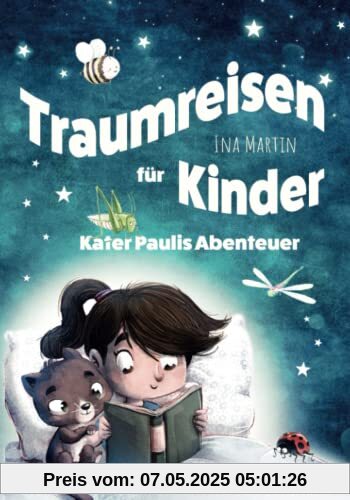 Traumreisen für Kinder: Kater Paulis Abenteuer. Gute-Nacht-Geschichten für Jungen und Mädchen.
