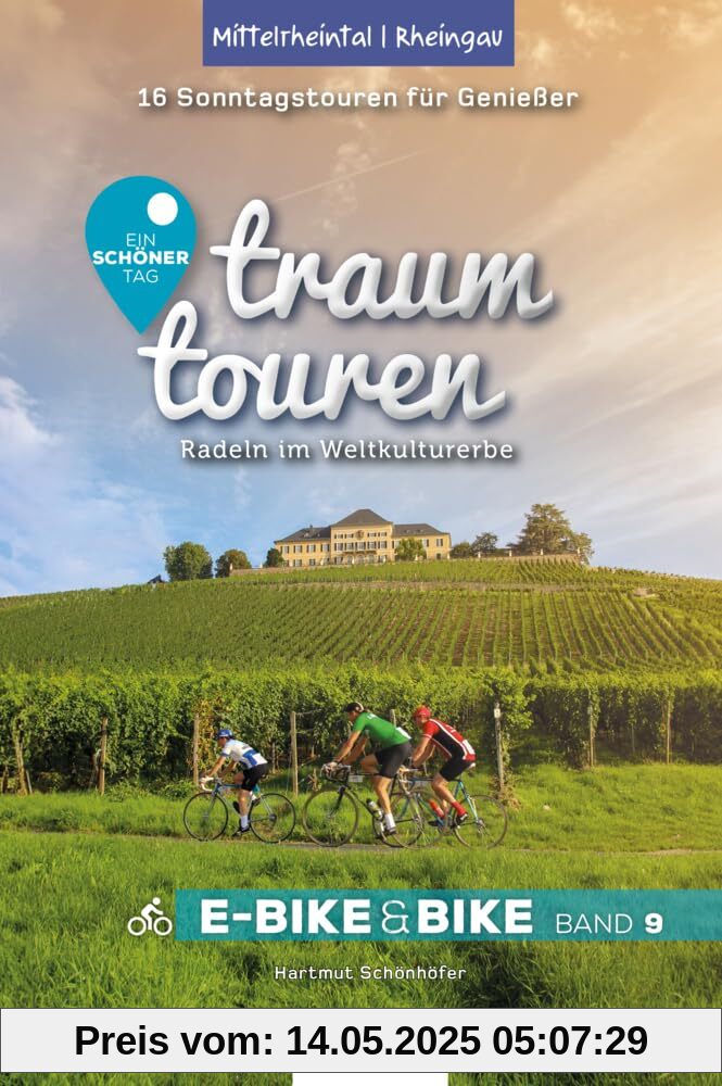 Traumtouren E-Bike und Bike Band 9 – Mittelrheintal: Oberes Mittelrheintal & Rheingau: Radeln im Weltkulturerbe: Oberes Mittelrheintal & Rheingau: ... ... E-Bike&Bike: Radführer von ideemedia)