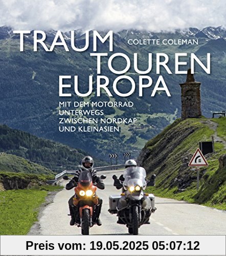 Traumtouren Europa: Mit dem Motorrad unterwegs zwischen Nordkap und Kleinasien