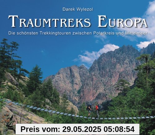 Traumtreks Europa: Die schönsten Trekkingtouren zwischen Polarkreis und Mittelmeer