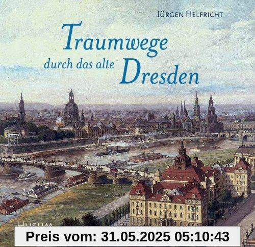 Traumwege durch das alte Dresden Traumwege durch das alte Dresden
