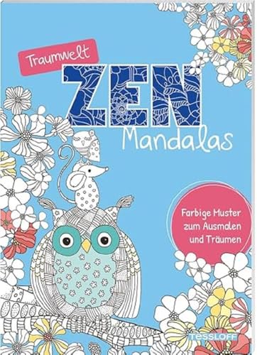 Traumwelt Zen-Mandalas: Farbige Muster zum Ausmalen und Träumen. Zauberhaft ankolorierte Mandala-Motive für Kreativ-Fans ab 8 Jahren (Malbücher und -blöcke) von Tessloff