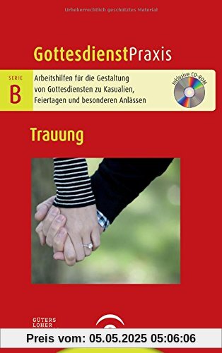 Trauung: Mit CD-ROM (Gottesdienstpraxis Serie B)