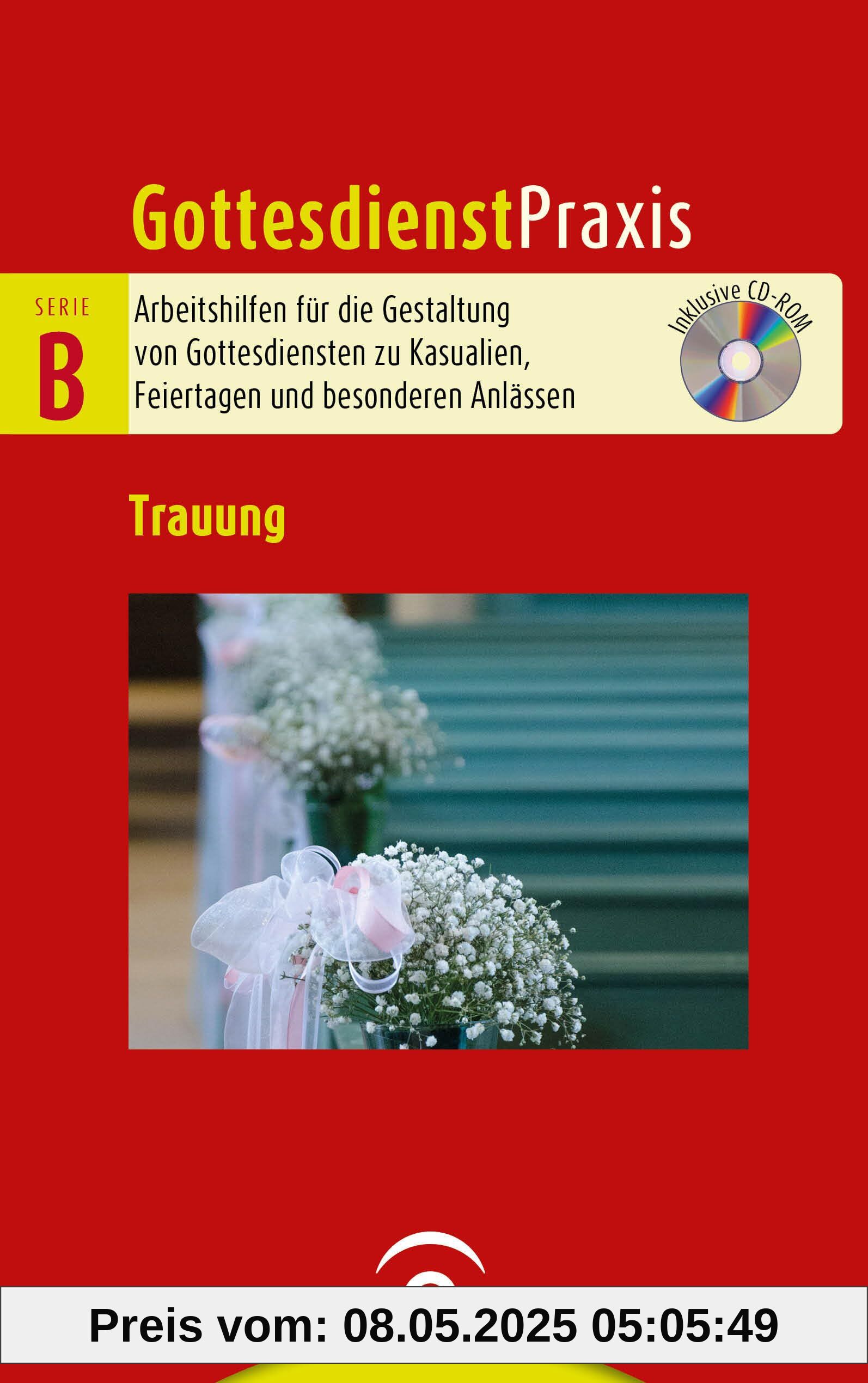 Trauung: Mit CD-ROM (Gottesdienstpraxis Serie B, Band 0)