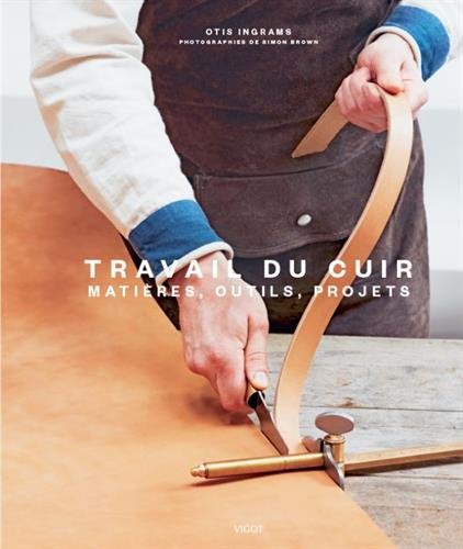 Travail du cuir : Matière, outils, projets von Vigot