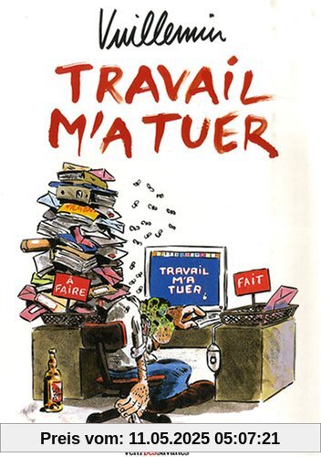 Travail m'a tuer (Humour-BD)