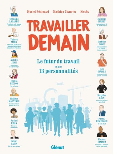 Travailler demain: Le futur du travail vu par 13 personalités von GLENAT