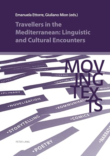 Travellers in the Mediterranean: Linguistic and Cultural Encounters: DE (Moving Texts / Testi mobili, Band 11) von Peter Lang