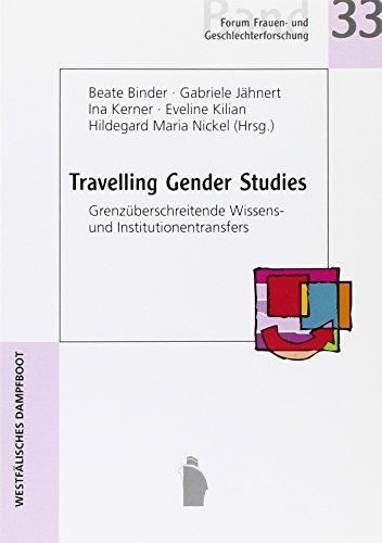 Travelling Gender Studies: Grenzüberschreitende Wissens- und Institutionentransfers (Forum Frauen- und Geschlechterforschung)