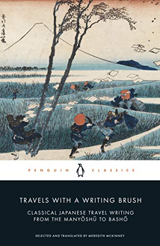 Travels with a Writing Brush: Classical Japanese Travel Writing from the Manyoshu to Basho von Penguin Classics