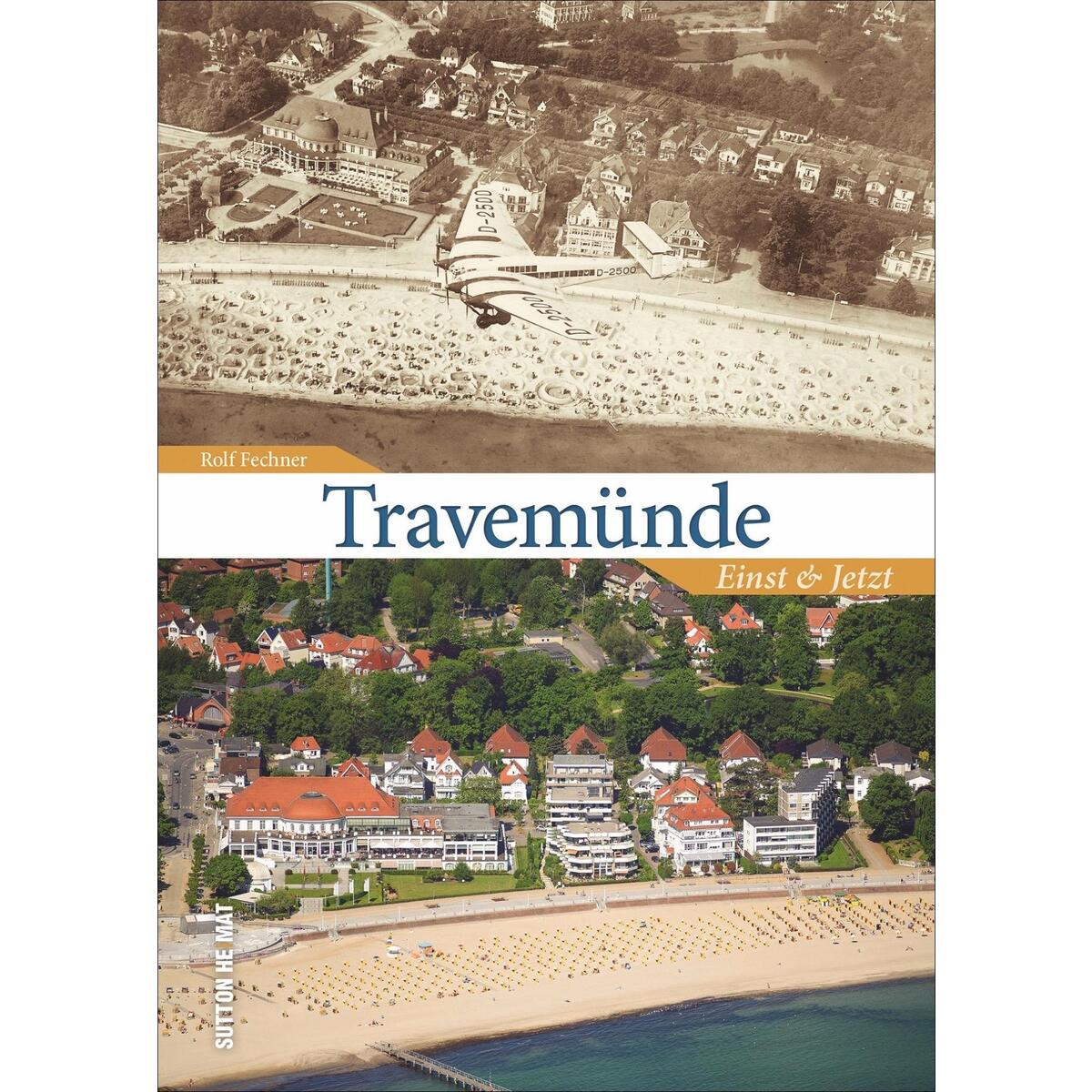 Travemünde Travemünde von Sutton Verlag GmbH