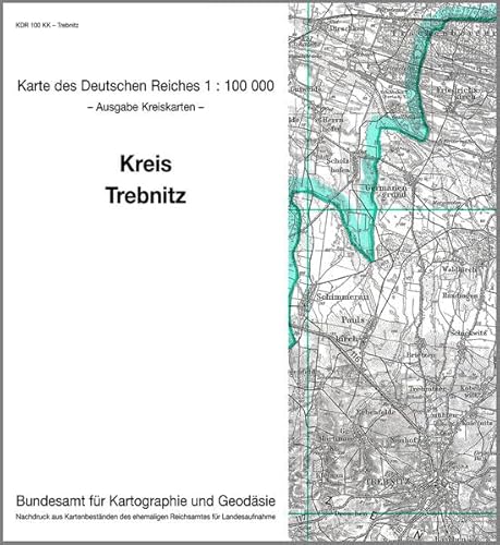 Trebnitz: Karte des Deutschen Reiches 1:100.000, Kreiskarte (Karte des Deutschen Reiches. Kreiskarten: 1:100000. Nachdruck aus Kartenbeständen des ehemaligen Reichsamtes für Landesaufnahme) von Bundesamt f. Kartographie u. Geodäsie