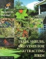 Trees, Shrubs, and Vines for Attracting Birds von University Press of New England