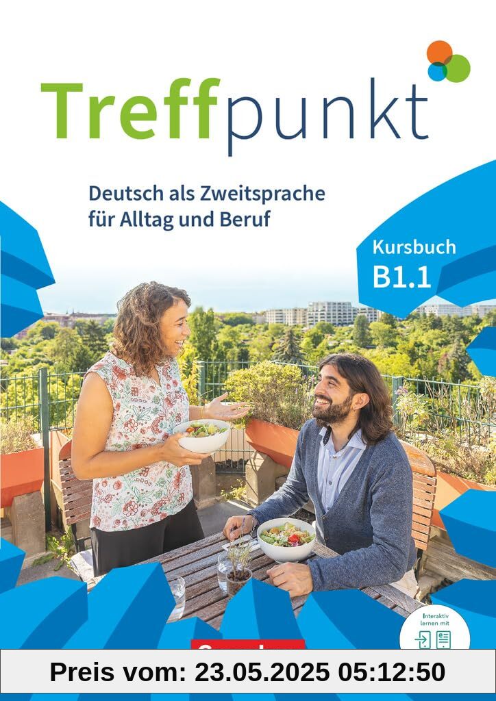 Treffpunkt - Deutsch für die Integration - Allgemeine Ausgabe – Deutsch als Zweitsprache für Alltag und Beruf - B1: Teilband 1: Kursbuch - Inkl. E-Book und PagePlayer-App Treffpunkt - Deutsch für die Integration - Allgemeine Ausgabe – Deutsch als Zweitsprache für Alltag und Beruf - B1: Teilband 1: Kursbuch - Inkl. E-Book und PagePlayer-App