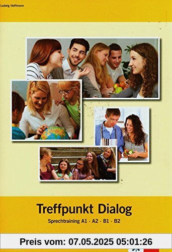 Treffpunkt Dialog: Sprechtraining A1, A2, B1, B2