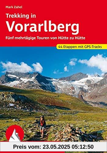Trekking in Vorarlberg: Fünf mehrtägige Touren von Hütte zu Hütte. 44 Etappen mit GPS-Tracks (Rother Wanderführer)