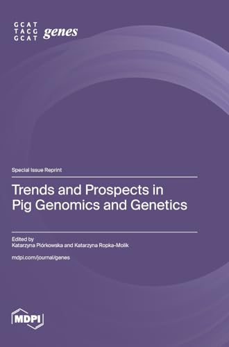 Trends and Prospects in Pig Genomics and Genetics von MDPI AG