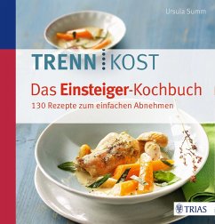 Trennkost - Das Einsteiger-Kochbuch von Trias