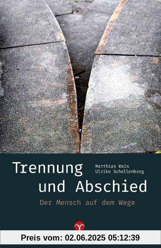 Trennung und Abschied: Wenn Menschen auseinander gehen