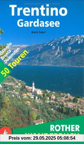 Trentino - Gardasee: Adamello - Brenta - Dolomiten. 50 Touren Trentino - Gardasee: Adamello - Brenta - Dolomiten. 50 Touren