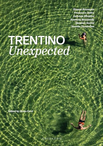 Trentino unexpected. Ediz. illustrata (Passioni) von Gribaudo