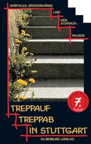 Treppauf, treppab in Stuttgart: Stäffeles-Spaziergänge und Verschnaufpausen