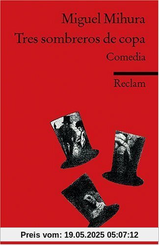 Tres sombreros de copa: Comedia en tres actos. (Fremdsprachentexte)