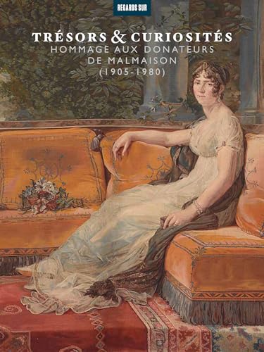 Trésors et curiosités, hommage aux donateurs de Malmaison: 1905-1980