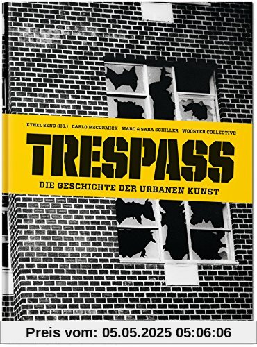 Trespass. Die Geschichte der urbanen Kunst