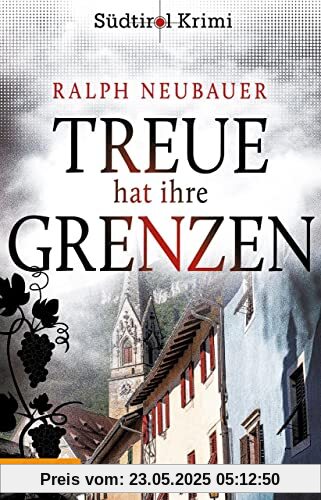 Treue hat ihre Grenzen: Südtirolkrimi Band 10 (Südtirol-Krimi: Commissario Fameo ermittelt)