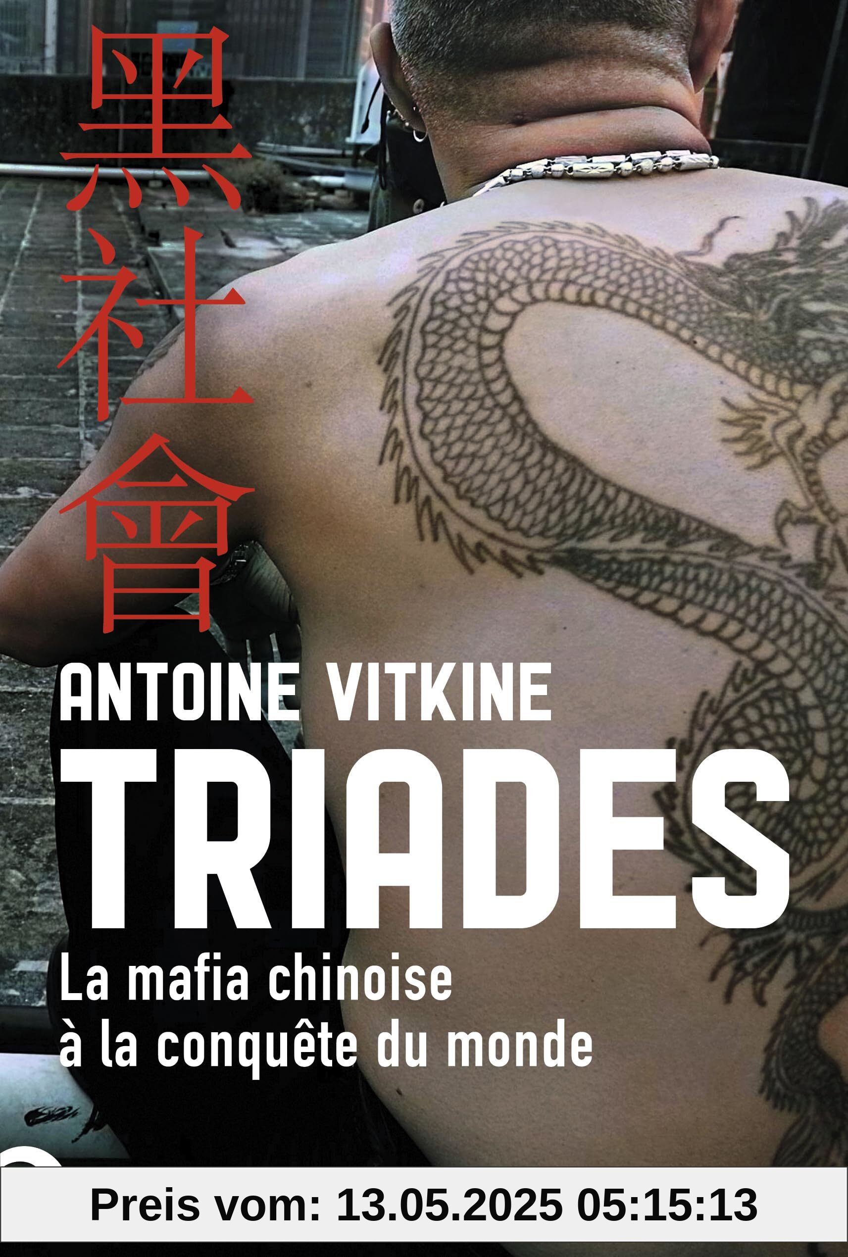 Triades: La mafia chinoise à la conquête du monde