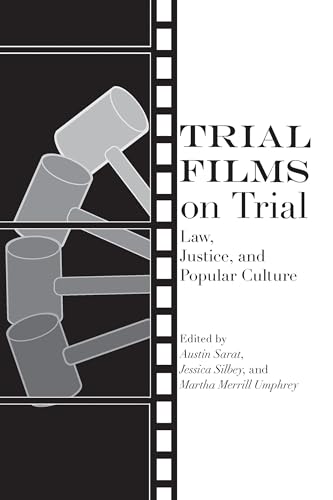 Trial Films on Trial: Law, Justice, and Popular Culture von University Alabama Press