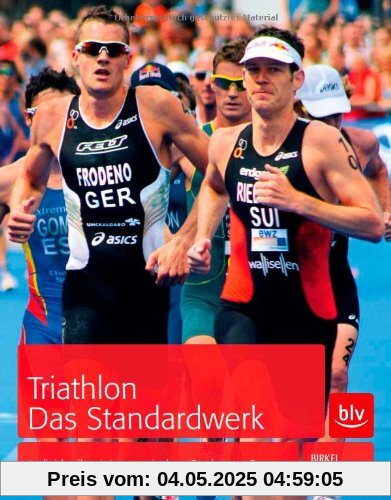 Triathlon. Das Standardwerk: Individuell trainieren mit dem Baukasten-System Triathlon. Das Standardwerk: Individuell trainieren mit dem Baukasten-System