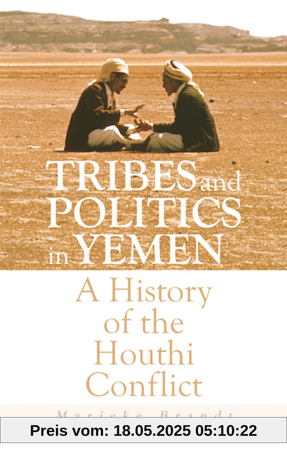 Tribes and Politics in Yemen: A History of the Houthi Conflict