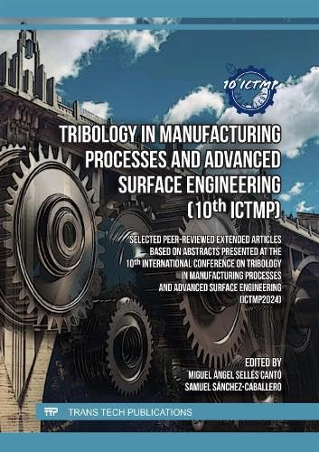 Tribology in Manufacturing Processes and Advanced Surface Engineering (10th ICTMP) von Trans Tech Publications Ltd