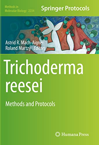 Trichoderma reesei: Methods and Protocols (Methods in Molecular Biology, Band 2234)