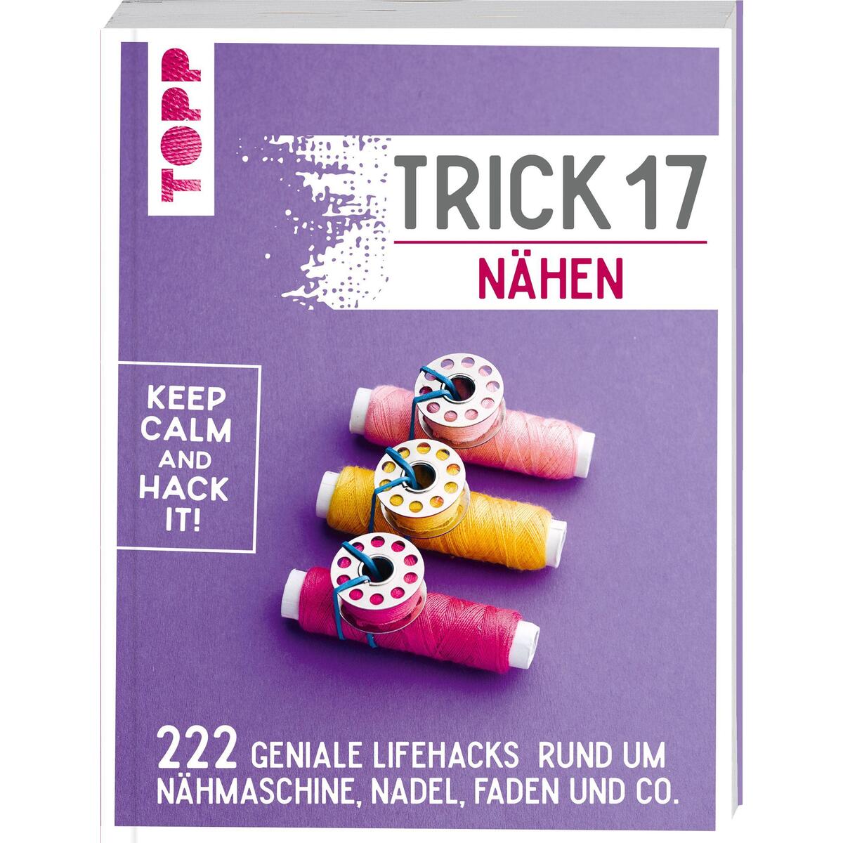 Trick 17 - Nähen Trick 17 - Nähen von Frech Verlag GmbH