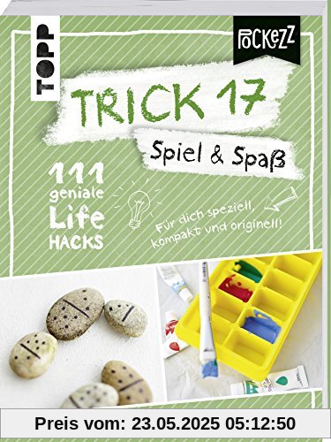 Trick 17 Pockezz – Spiel & Spaß: 111 geniale Lifehacks für mehr Spaß im Leben Trick 17 Pockezz – Spiel & Spaß: 111 geniale Lifehacks für mehr Spaß im Leben