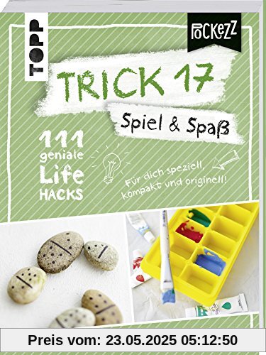 Trick 17 Pockezz – Spiel & Spaß: 111 geniale Lifehacks für mehr Spaß im Leben